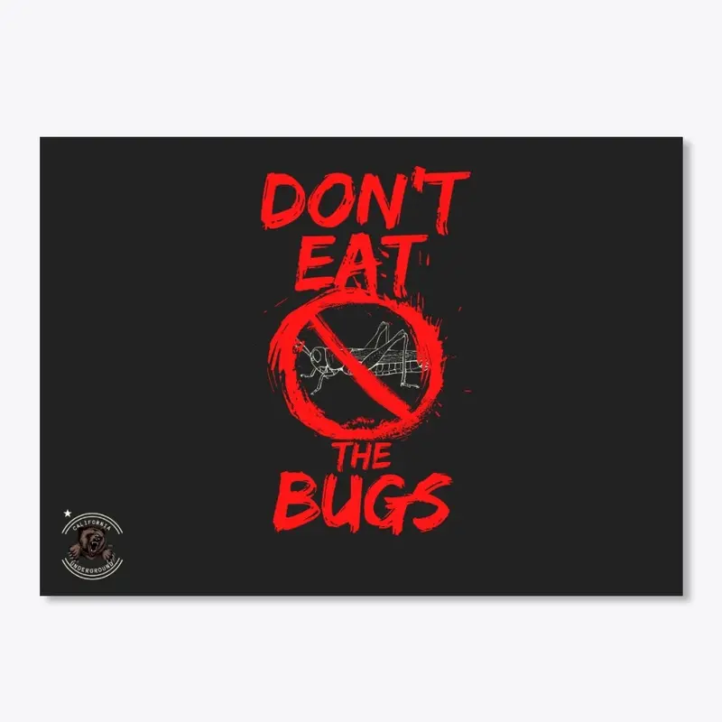 Don't Eat the Bugs