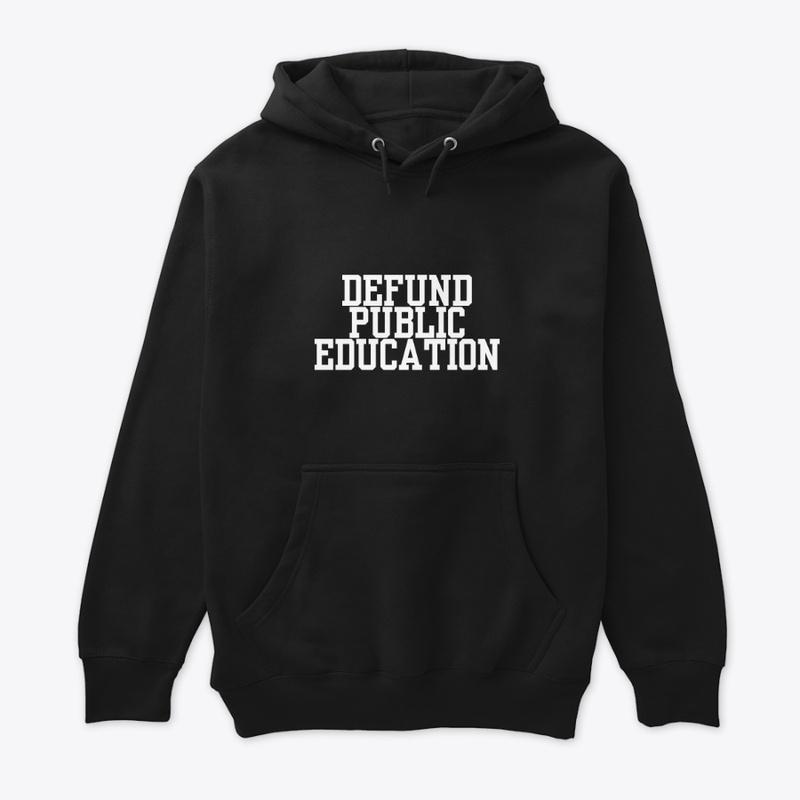 Defund Public Educatioon