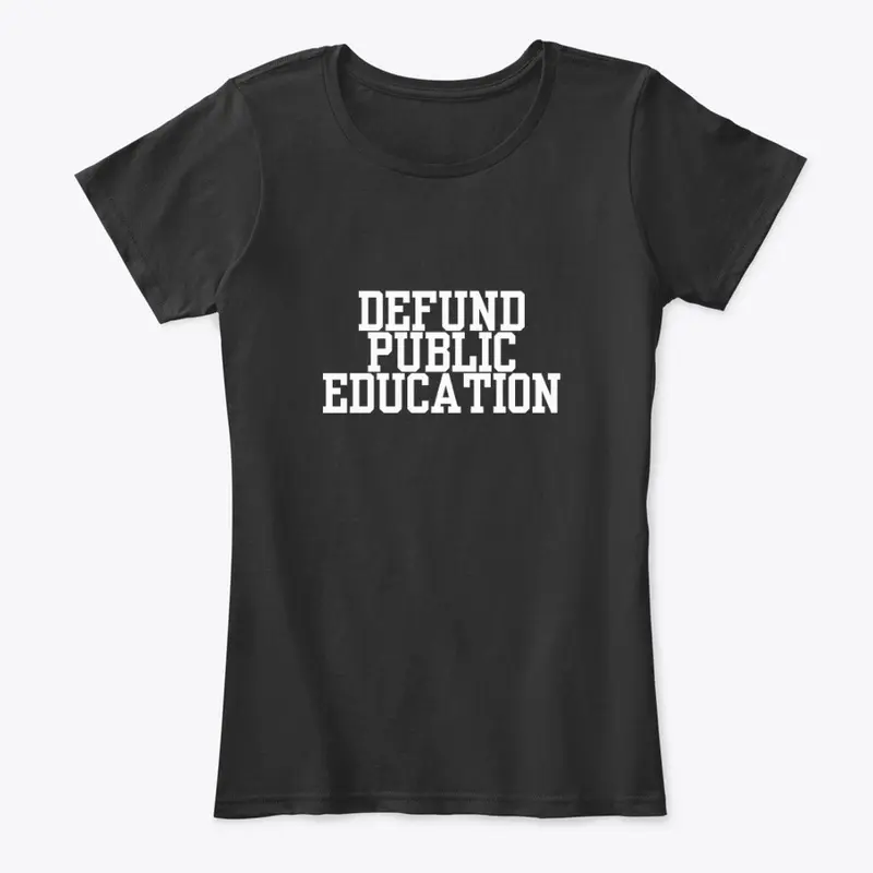 Defund Public Educatioon